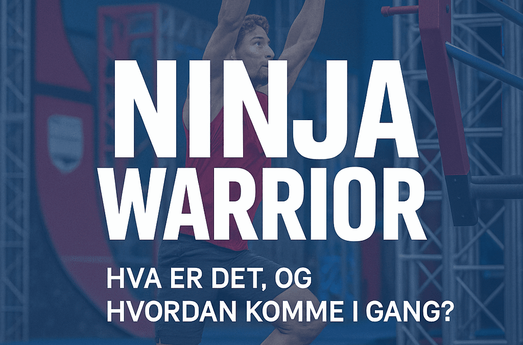 Ninja Warrior – Hva er det, og hvordan komme i gang?