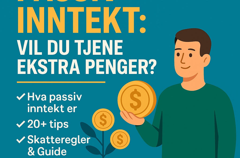 Passiv inntekt: Tjen ekstra penger i 2026